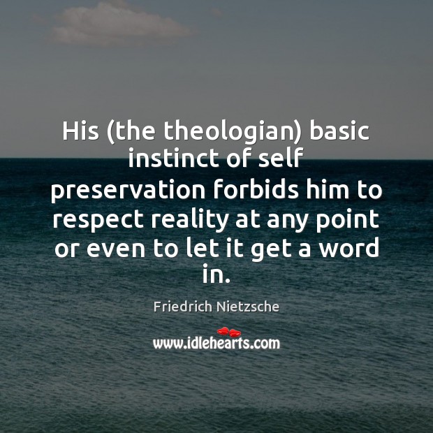 His (the theologian) basic instinct of self preservation forbids him to respect Image