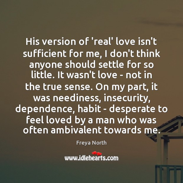 His version of ‘real’ love isn’t sufficient for me, I don’t think Image