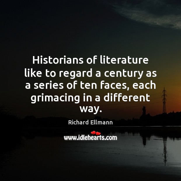 Historians of literature like to regard a century as a series of Image