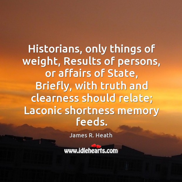 Historians, only things of weight, Results of persons, or affairs of State, Image