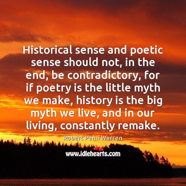 Historical sense and poetic sense should not, in the end, be contradictory, History Quotes Image