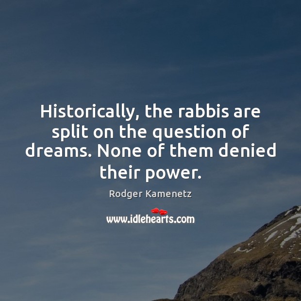 Historically, the rabbis are split on the question of dreams. None of Image