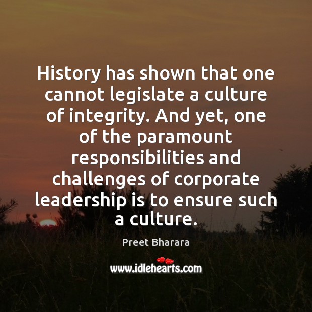 History has shown that one cannot legislate a culture of integrity. And Leadership Quotes Image