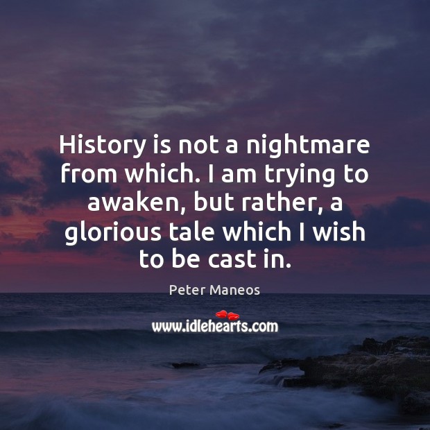 History is not a nightmare from which. I am trying to awaken, History Quotes Image