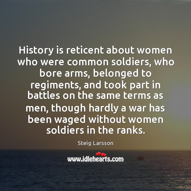 History is reticent about women who were common soldiers, who bore arms, Image