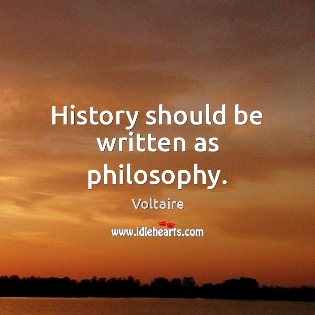 History should be written as philosophy. Image
