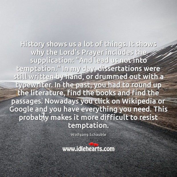 History shows us a lot of things. It shows why the Lord’s Image