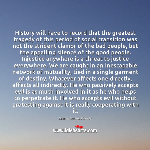 History will have to record that the greatest tragedy of this period Greatest Tragedy Quotes Image