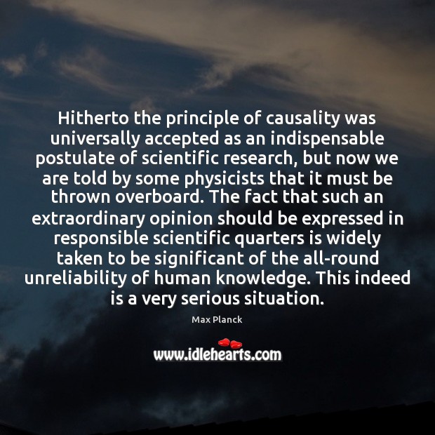 Hitherto the principle of causality was universally accepted as an indispensable postulate Image