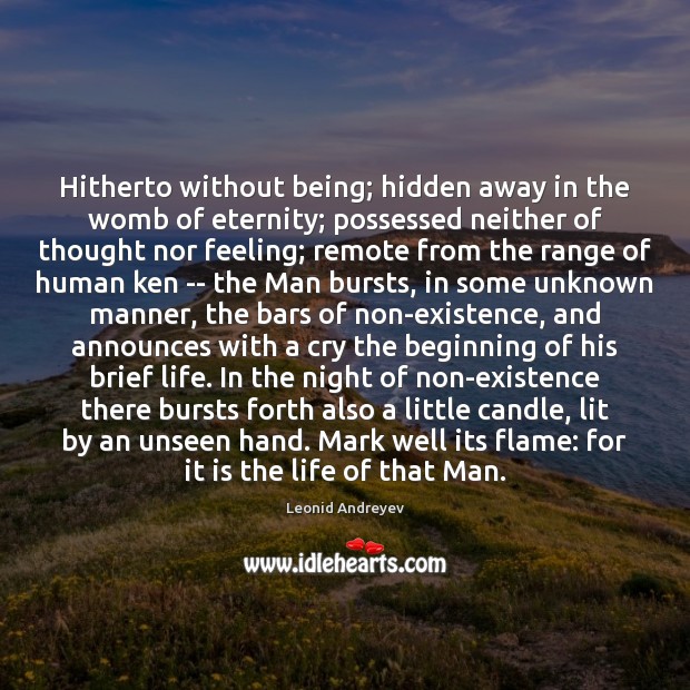 Hitherto without being; hidden away in the womb of eternity; possessed neither Image