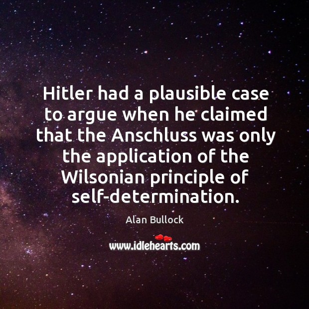 Hitler had a plausible case to argue when he claimed that the Determination Quotes Image