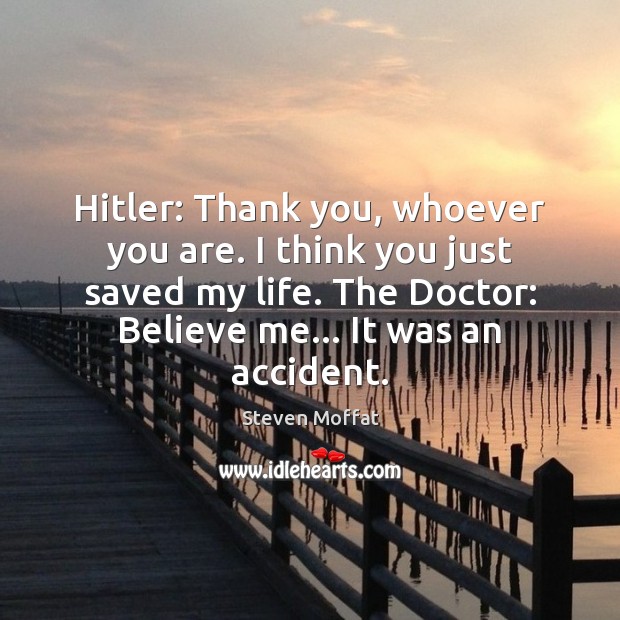 Hitler: Thank you, whoever you are. I think you just saved my Thank You Quotes Image