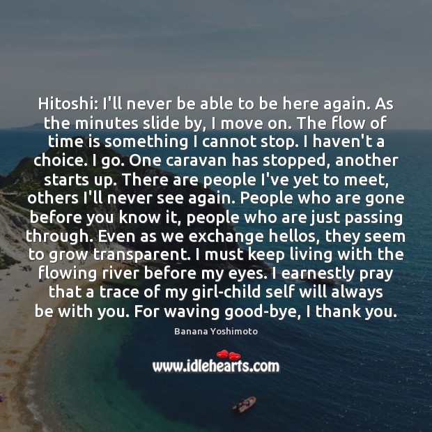 Hitoshi: I’ll never be able to be here again. As the minutes Thank You Quotes Image