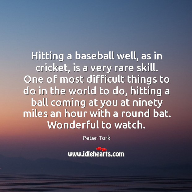 Hitting a baseball well, as in cricket, is a very rare skill. Image