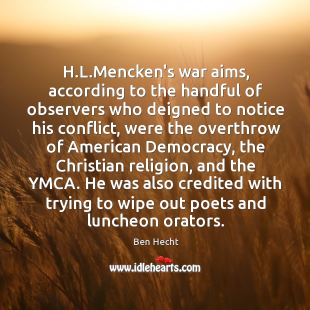 H.L.Mencken’s war aims, according to the handful of observers who Image