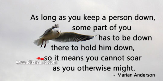 Some part of you has to be down. Marian Anderson Picture Quote