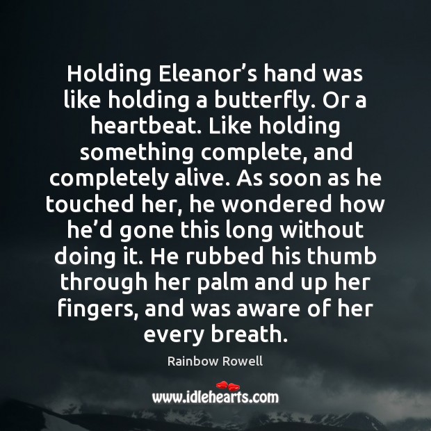 Holding Eleanor’s hand was like holding a butterfly. Or a heartbeat. Image