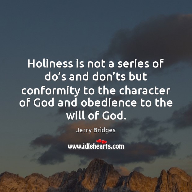 Holiness is not a series of do’s and don’ts but Image