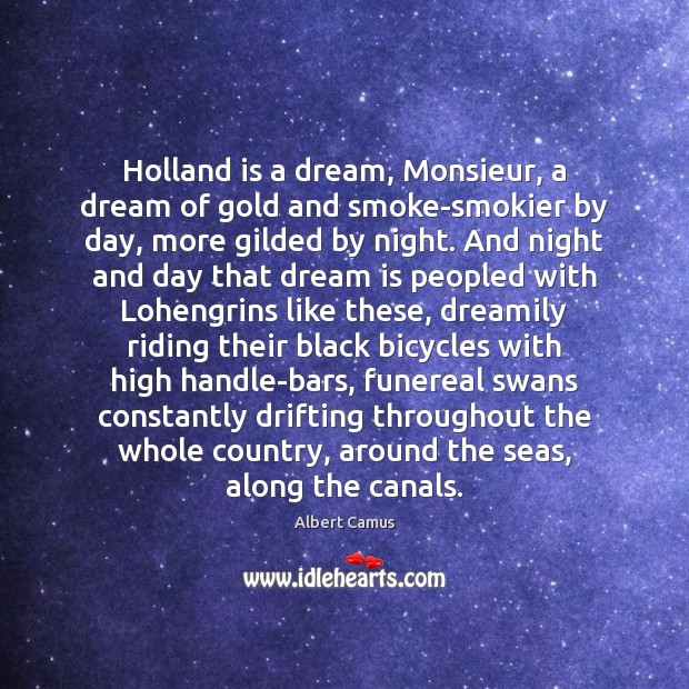 Holland is a dream, Monsieur, a dream of gold and smoke-smokier by Image
