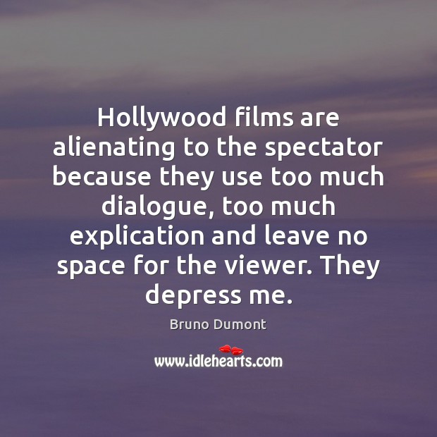 Hollywood films are alienating to the spectator because they use too much Image