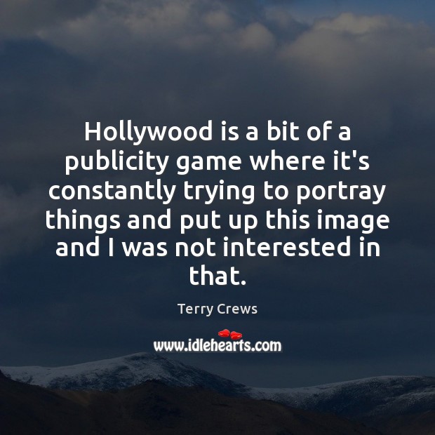 Hollywood is a bit of a publicity game where it’s constantly trying Image