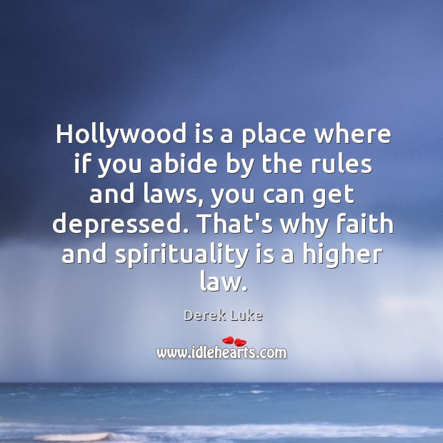 Hollywood is a place where if you abide by the rules and Image