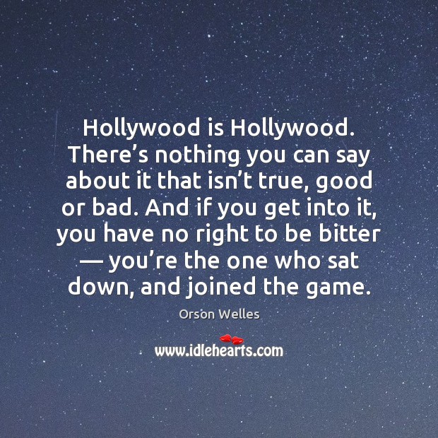 Hollywood is Hollywood. There’s nothing you can say about it that Image