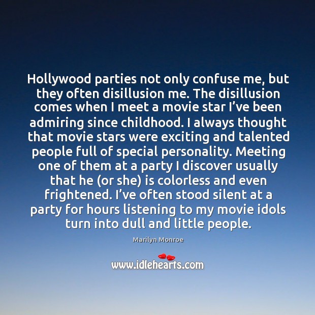 Hollywood parties not only confuse me, but they often disillusion me. The Image