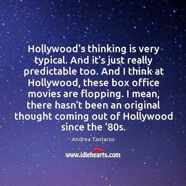 Hollywood’s thinking is very typical. And it’s just really predictable too. And Image