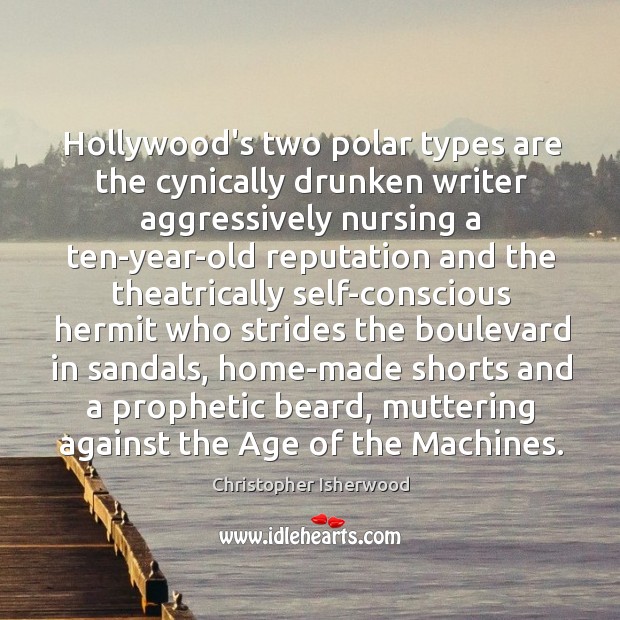 Hollywood’s two polar types are the cynically drunken writer aggressively nursing a Image