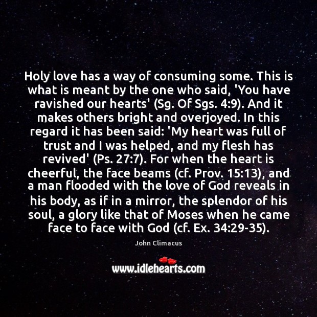 Holy love has a way of consuming some. This is what is John Climacus Picture Quote