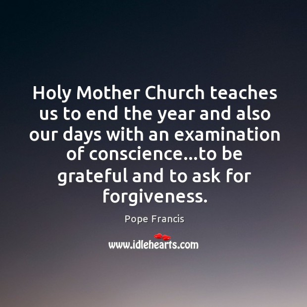 Holy Mother Church teaches us to end the year and also our Be Grateful Quotes Image