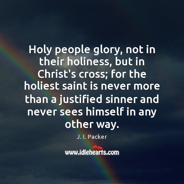 Holy people glory, not in their holiness, but in Christ’s cross; for Image