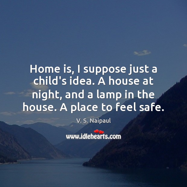 Home is, I suppose just a child’s idea. A house at night, Image