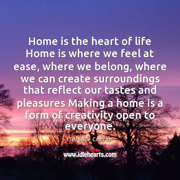 Home is the heart of life Home is where we feel at Home Quotes Image