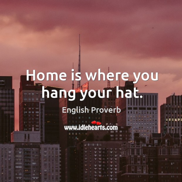 Home is where you hang your hat. Image