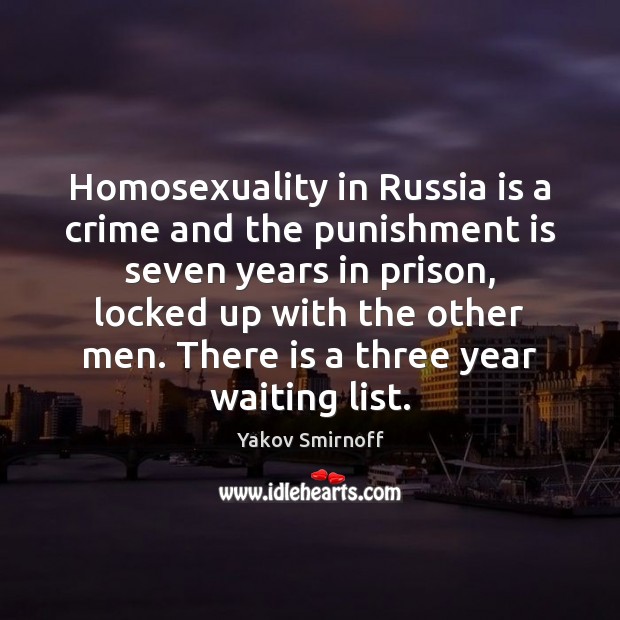 Homosexuality in Russia is a crime and the punishment is seven years Image
