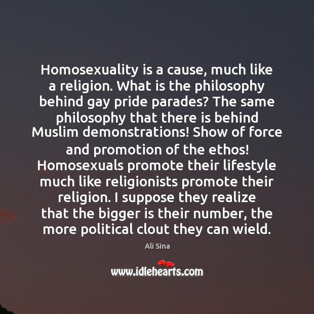 Homosexuality is a cause, much like a religion. What is the philosophy Image