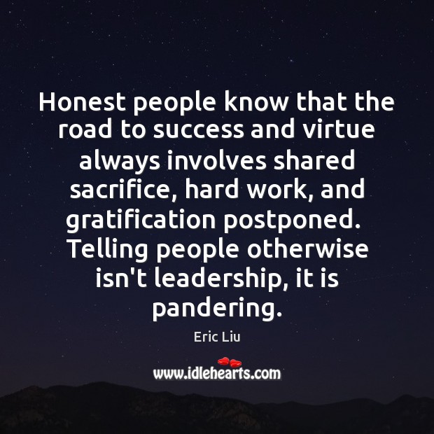 Honest people know that the road to success and virtue always involves Image