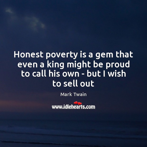 Honest poverty is a gem that even a king might be proud Poverty Quotes Image