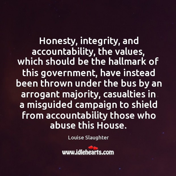 Honesty, integrity, and accountability, the values, which should be the hallmark of this government Image