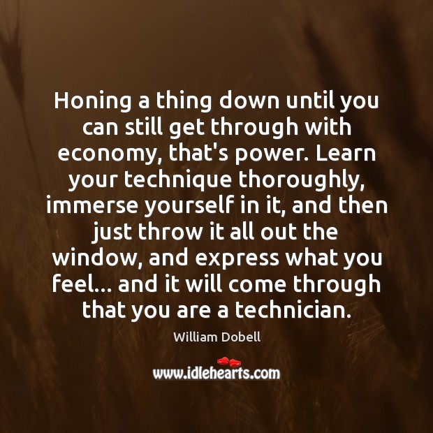 Honing a thing down until you can still get through with economy, William Dobell Picture Quote