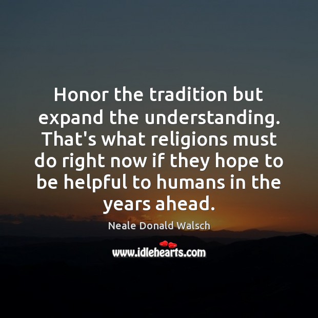 Honor the tradition but expand the understanding. That’s what religions must do Image