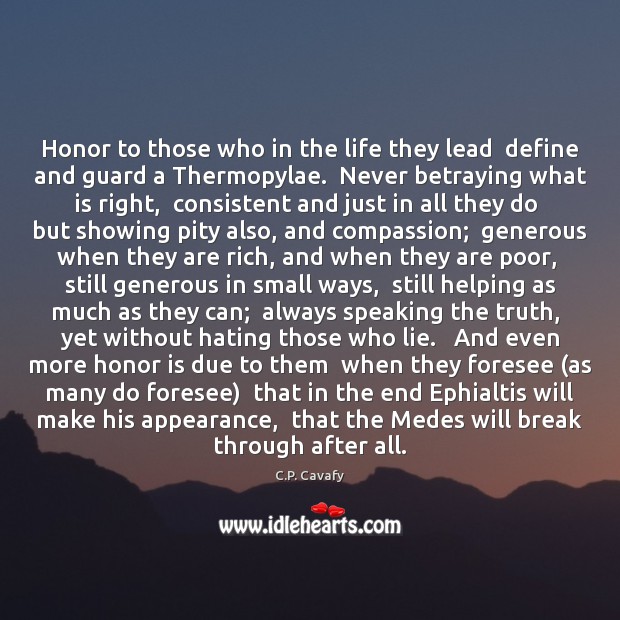 Honor to those who in the life they lead  define and guard Appearance Quotes Image