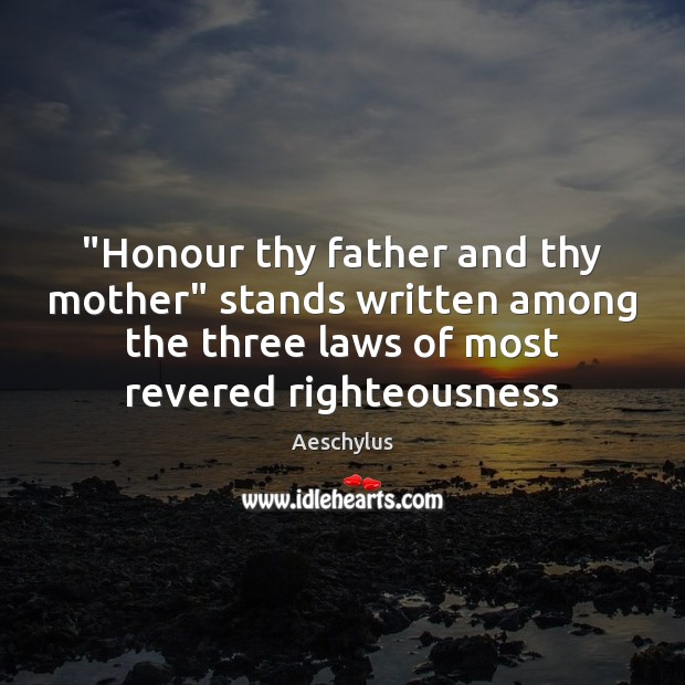 “Honour thy father and thy mother” stands written among the three laws Image