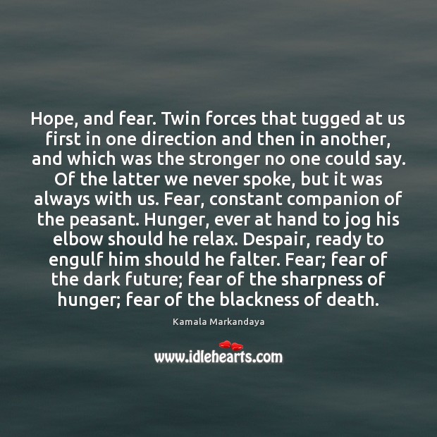 Hope, and fear. Twin forces that tugged at us first in one Image