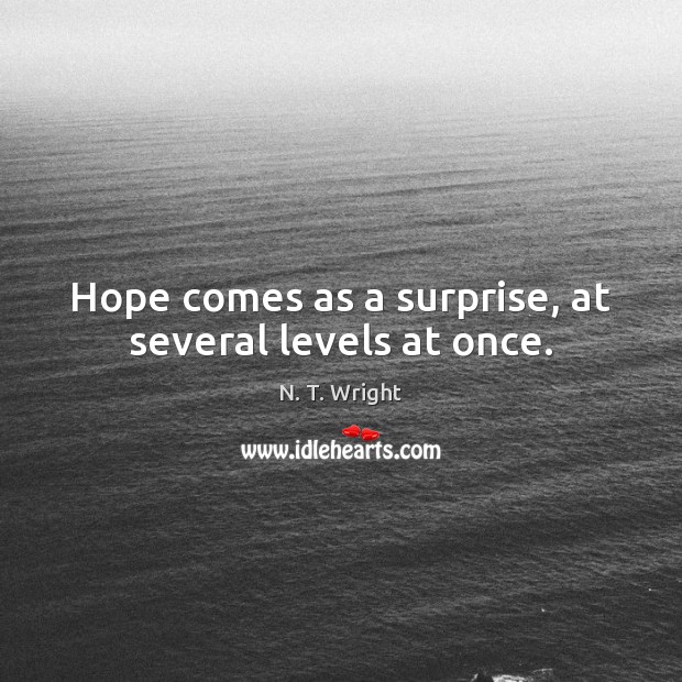 Hope comes as a surprise, at several levels at once. Image