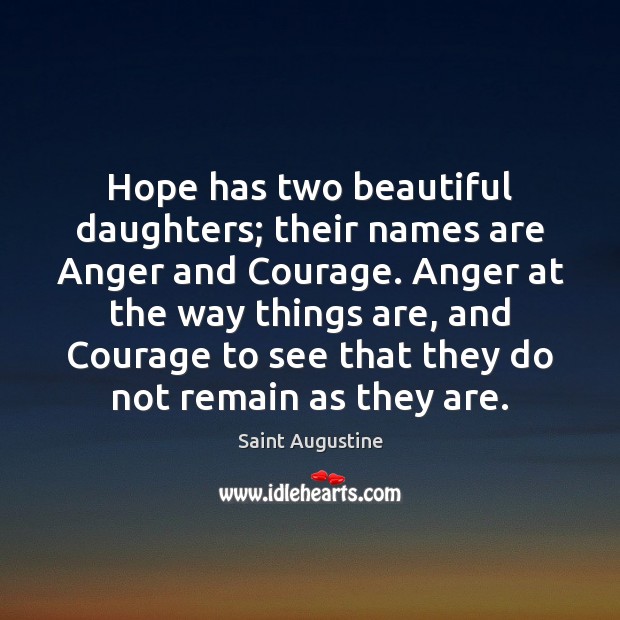 Hope has two beautiful daughters; their names are Anger and Courage. Anger Image