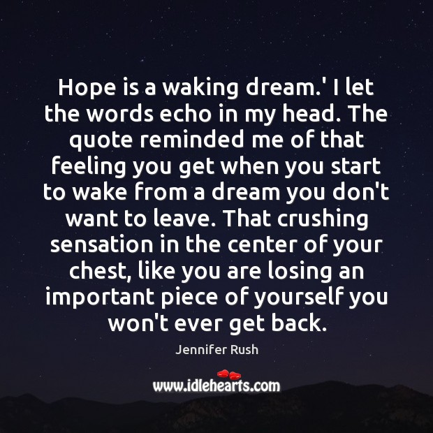 Hope is a waking dream.’ I let the words echo in Jennifer Rush Picture Quote