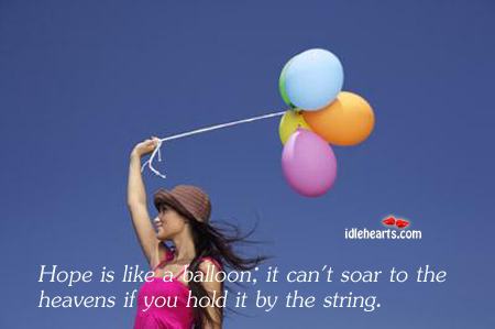 Hope is like a balloon Hope Quotes Image